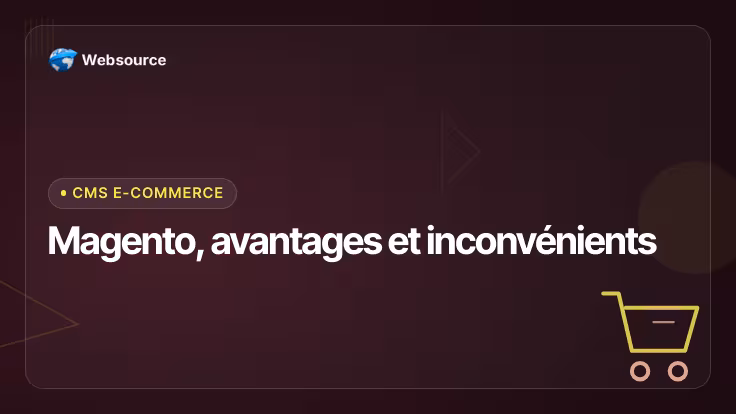 Avantages et inconvénients de Magento pour un e-commerce à fort volume