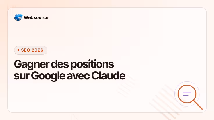 Comment gagner des positions sur Google en 2026 avec Claude, la Search Console et Google Analytics