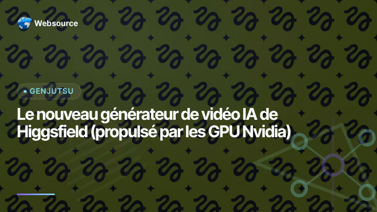 Genjutsu : le nouveau générateur de vidéo IA de Higgsfield (propulsé par les GPU Nvidia)