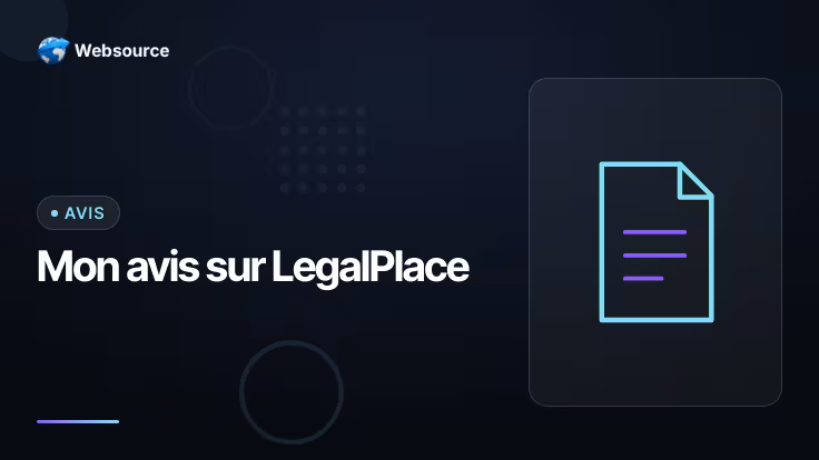 Mon avis sur LegalPlace : créer son entreprise en ligne, ce qu'il faut savoir