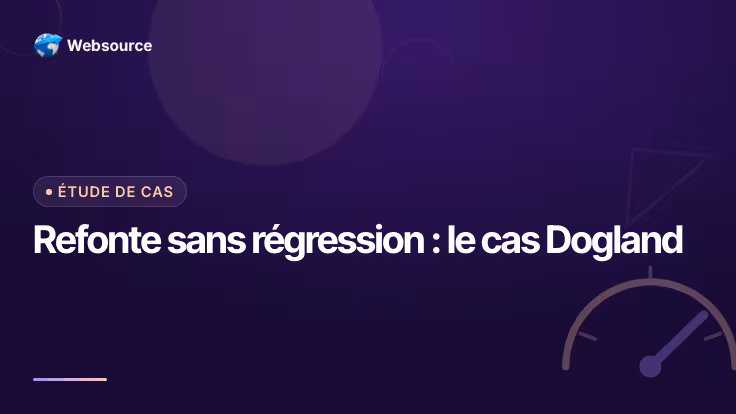 Refonte de site sans régression : le cas Dogland, modernisé sans jamais s'arrêter