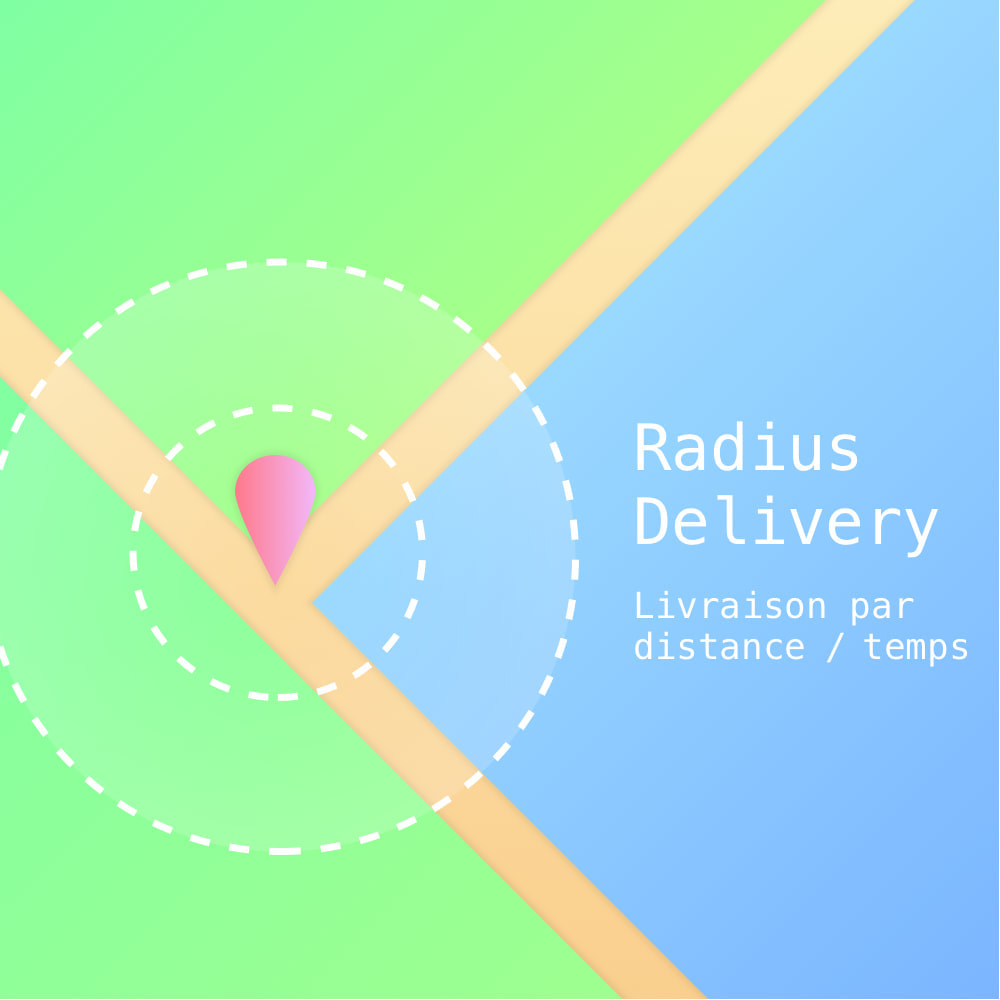 Module RadiusDelivery : Livraison par temps et distance